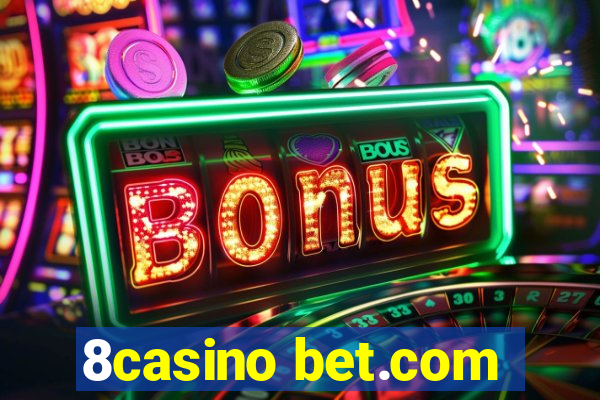 8casino bet.com